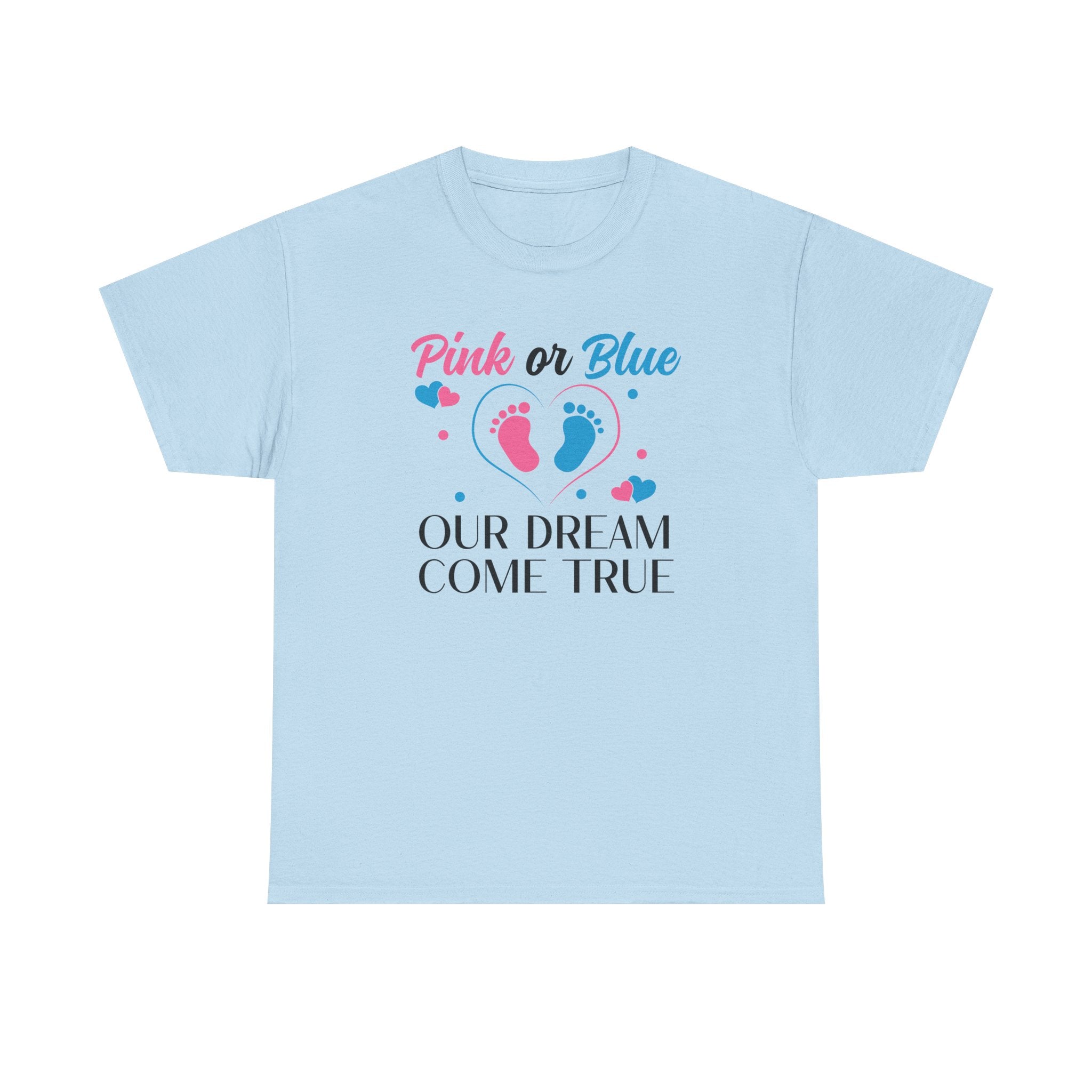 Dream Come True Pink Or Blue Unisex Tee