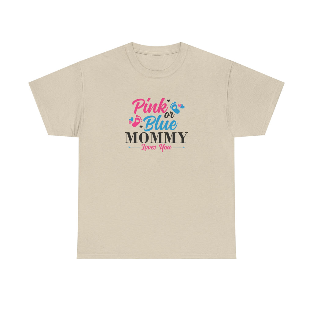 Pink Or Blue Mommy Loves You Graphic Tee