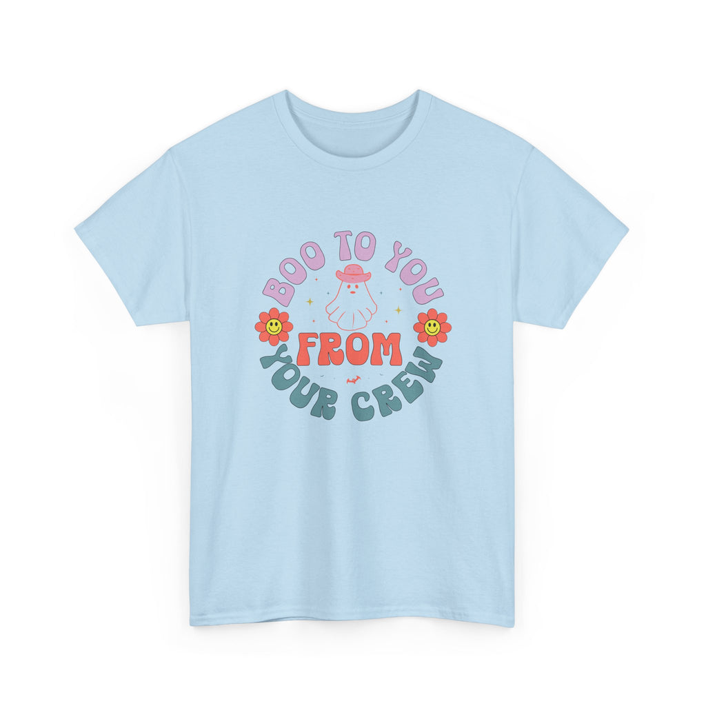 Boo To You From Your Crew Tee