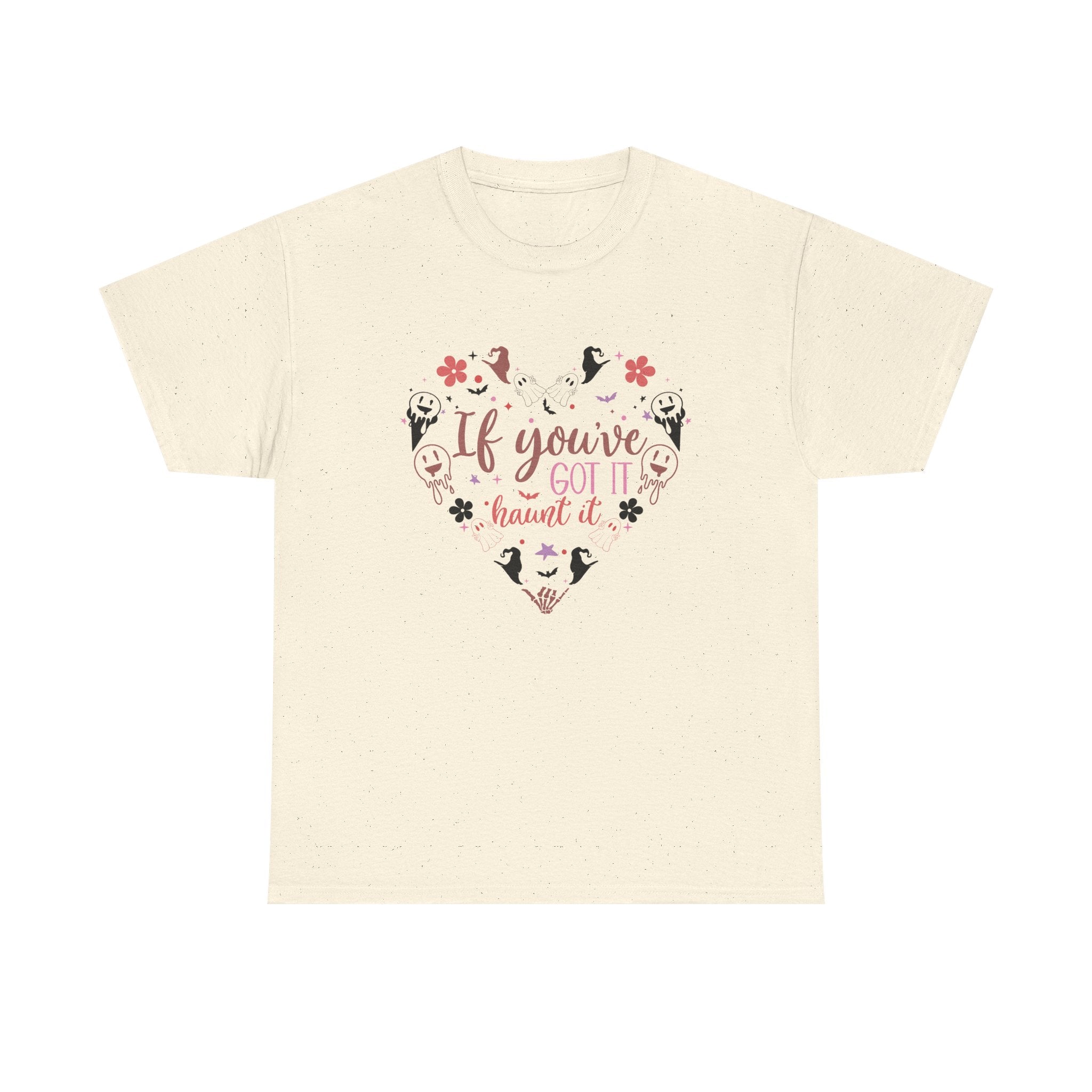 If You've Got It Haunt It T-Shirt
