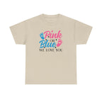 Gender Neutral Graphic Tee, Pink or Blue We Love You Unisex T-Shirt, Baby Shower Gift, Pregnancy Announcement Shirt, Gender Reveal Party