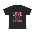 Love is all you need Graphic Tee