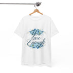 You Are Enough Floral Tee