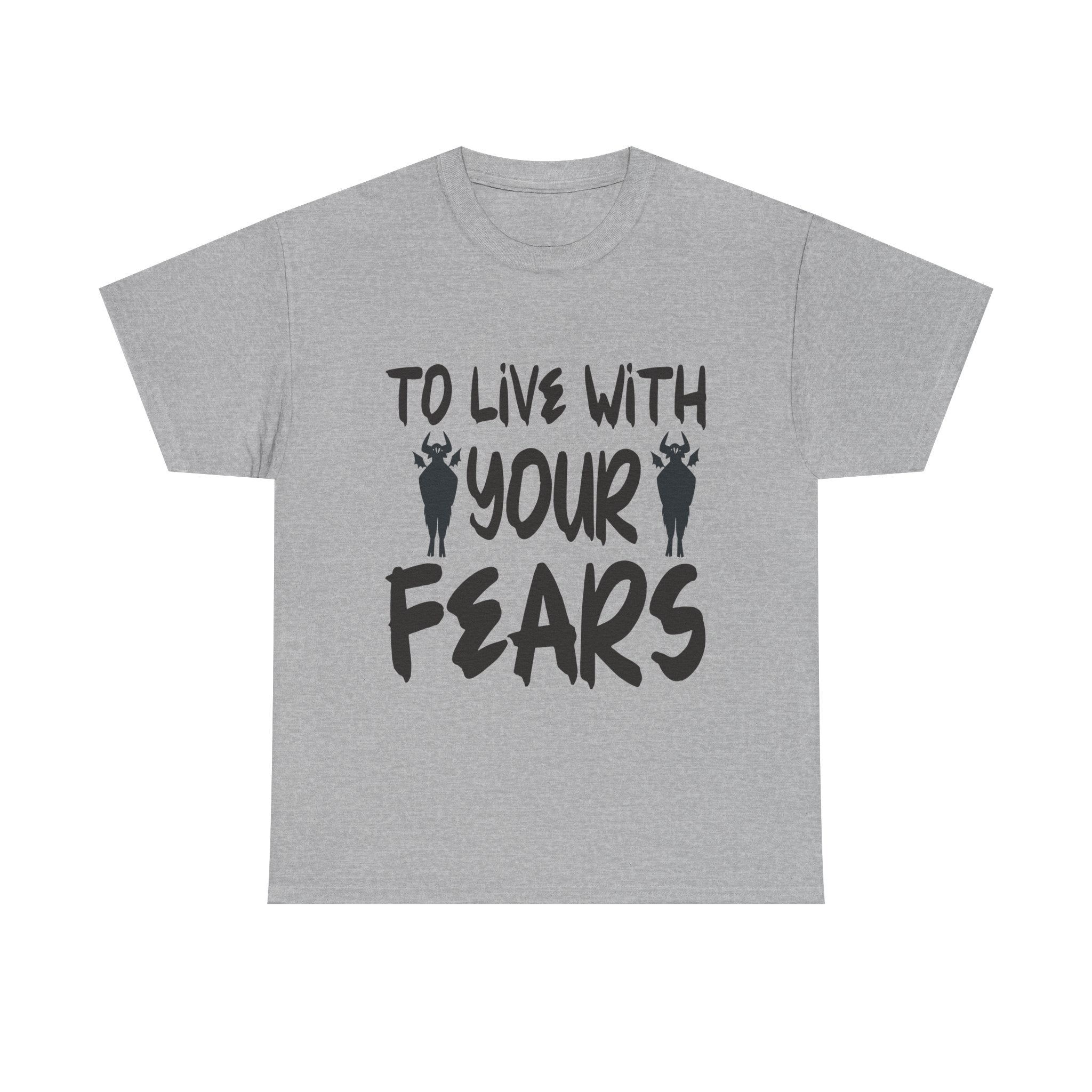 To Live With Your Fears Halloween T-Shirt