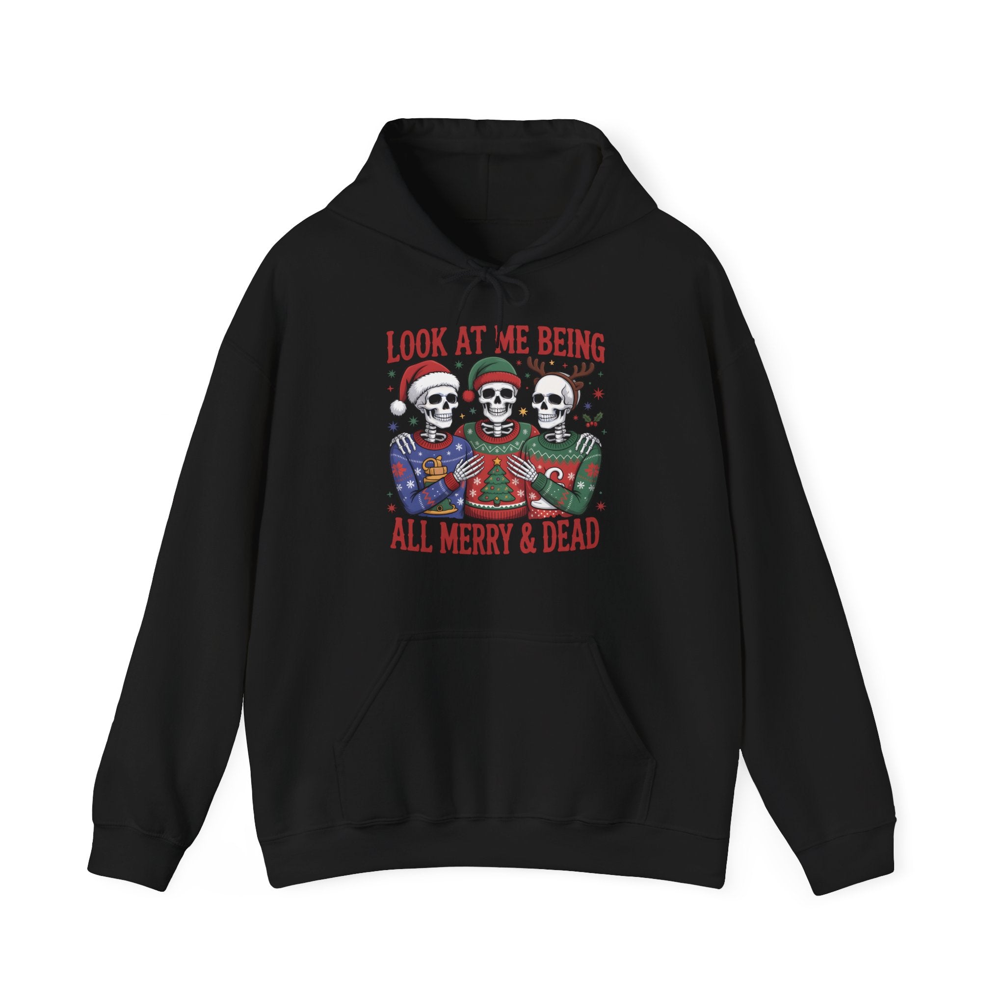 Look At Me Being All Merry & Dead Hoodie