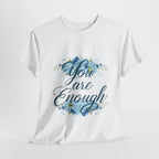 You Are Enough Floral Tee