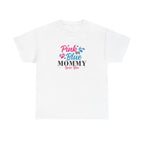 Pink Or Blue Mommy Loves You Graphic Tee