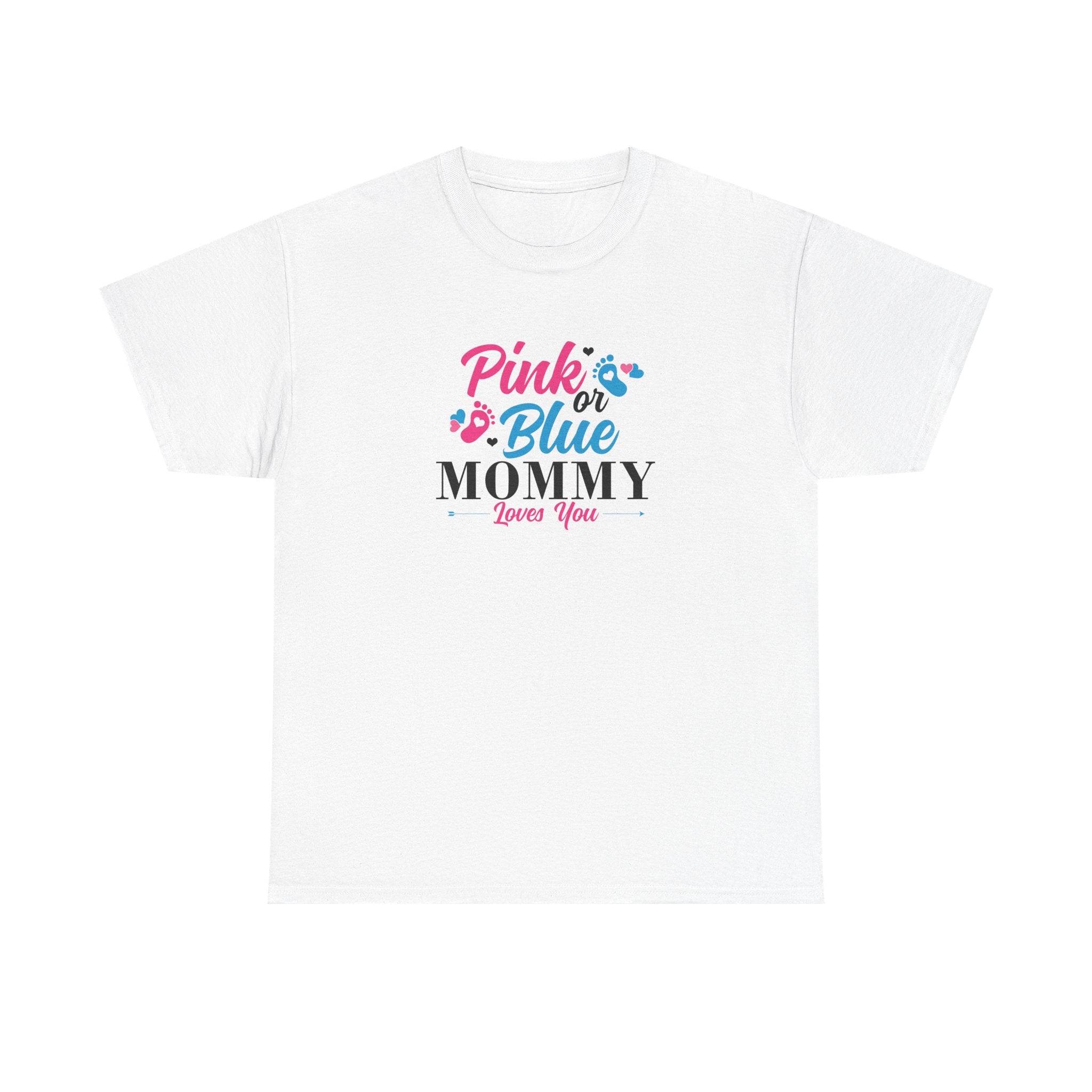 Pink Or Blue Mommy Loves You Graphic Tee