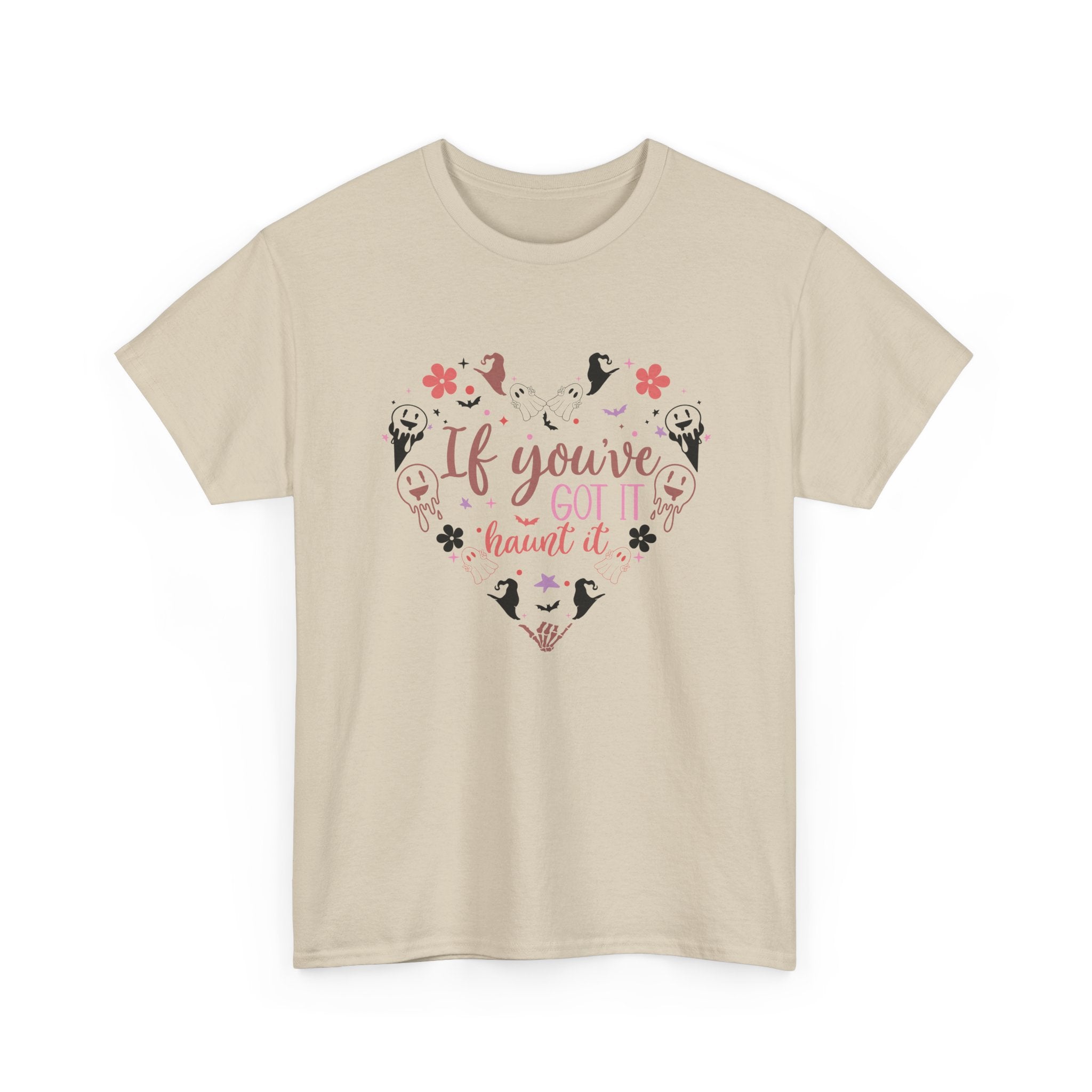 If You've Got It Haunt It T-Shirt