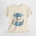 You Are Enough Floral Tee