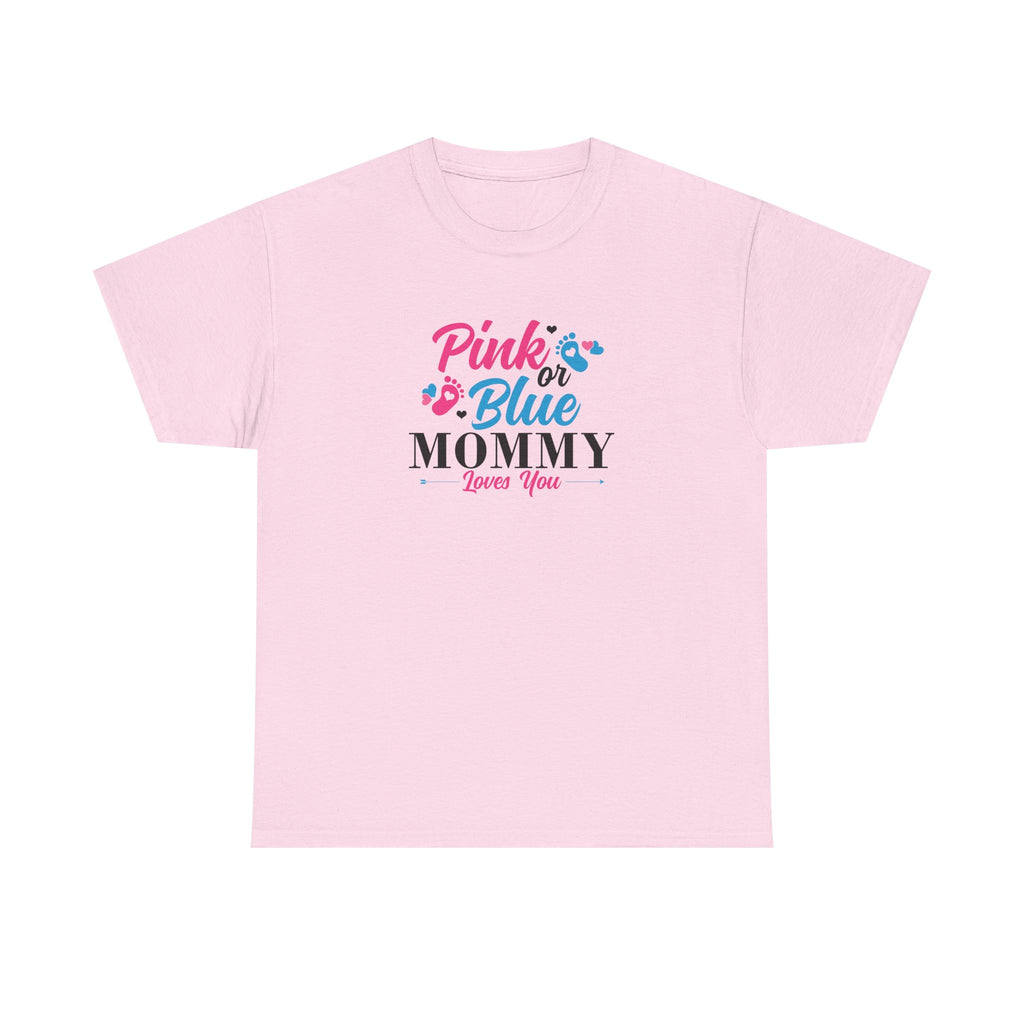 Pink Or Blue Mommy Loves You Graphic Tee