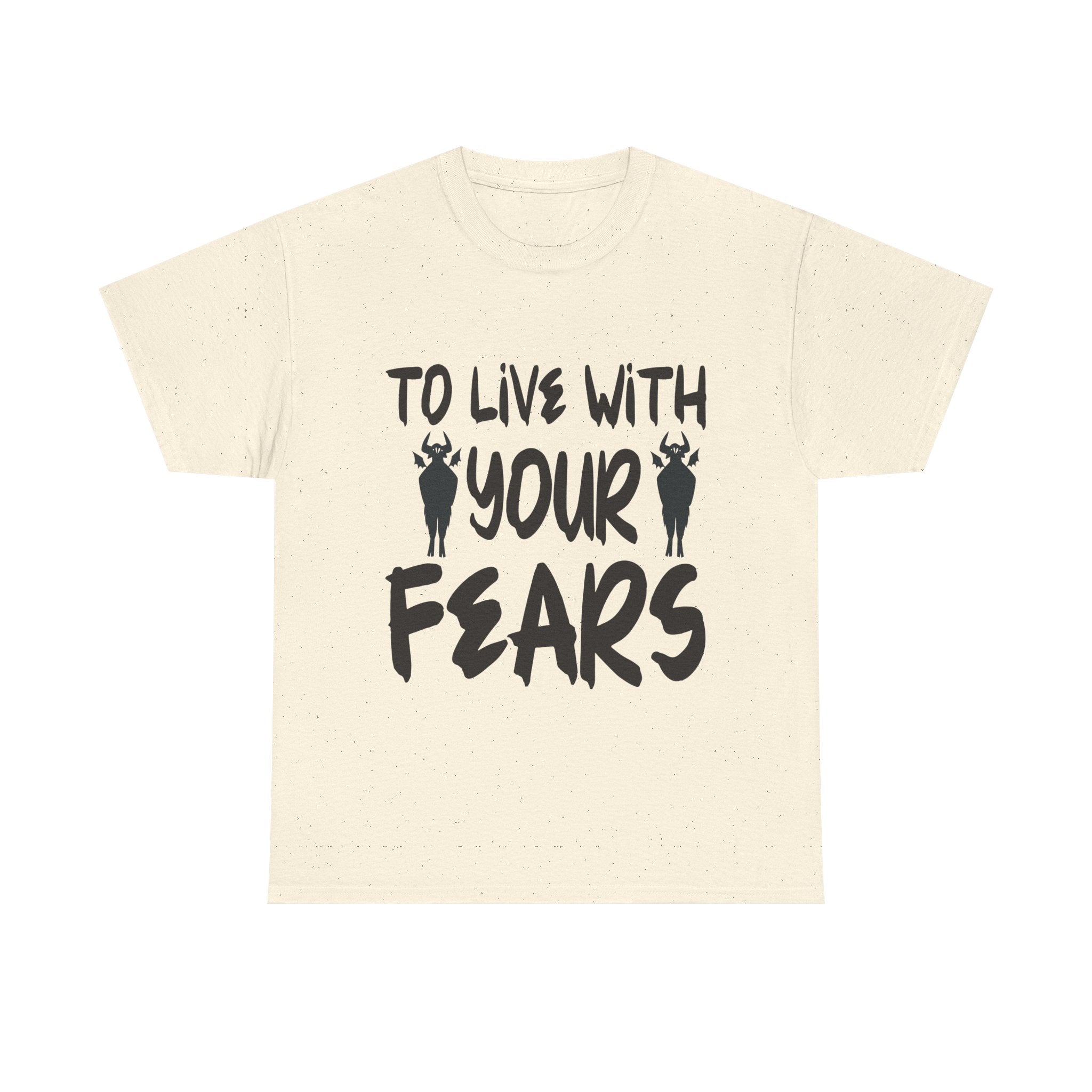To Live With Your Fears Halloween T-Shirt
