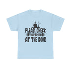 Please Check Your Broom At The Door Tee