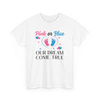 Dream Come True Pink Or Blue Unisex Tee