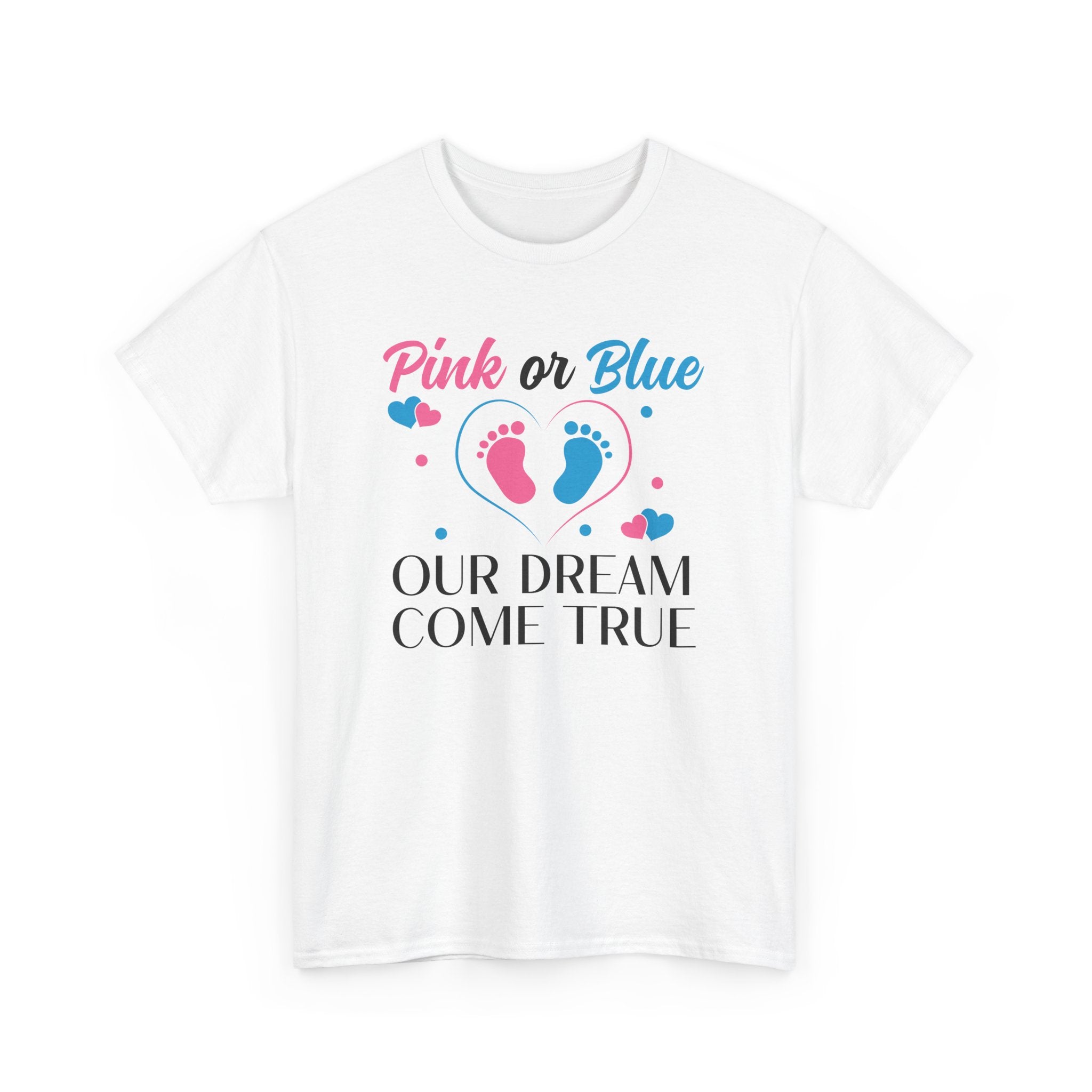 Dream Come True Pink Or Blue Unisex Tee