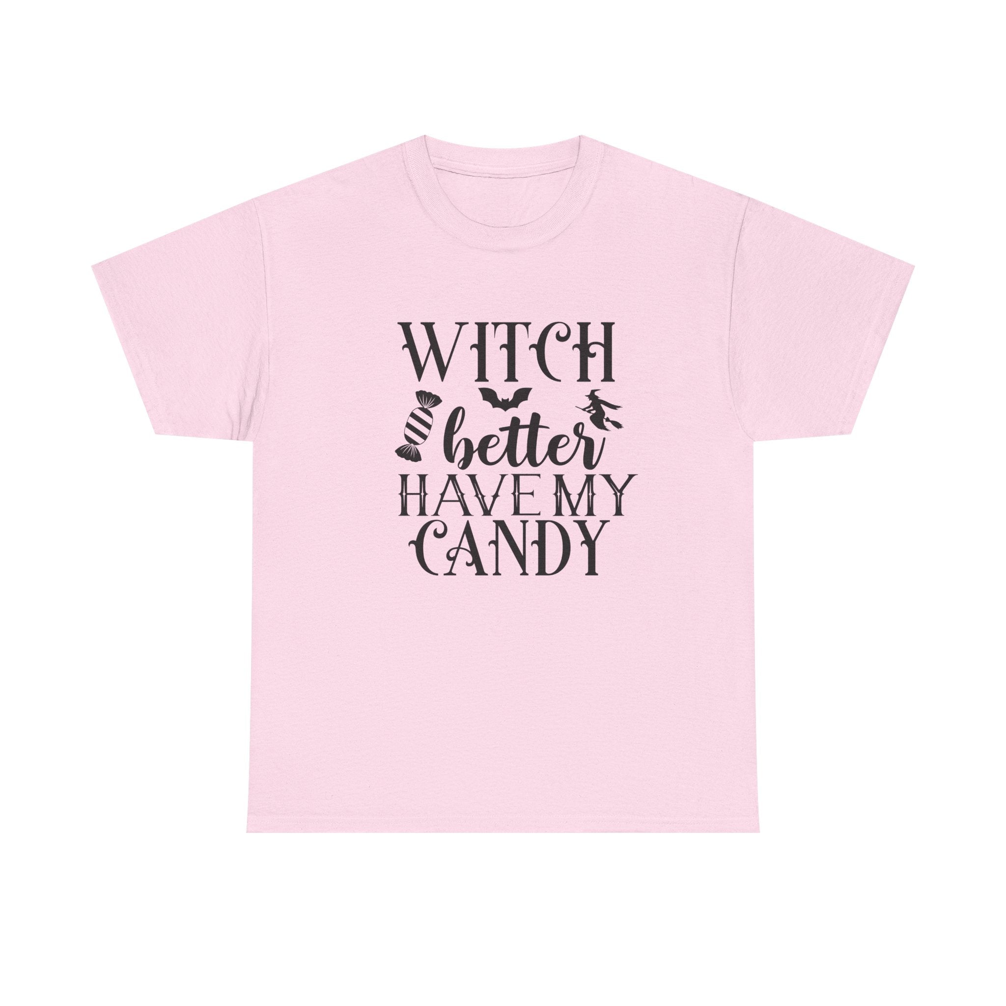 Witch Better Have My Candy Halloween Tee