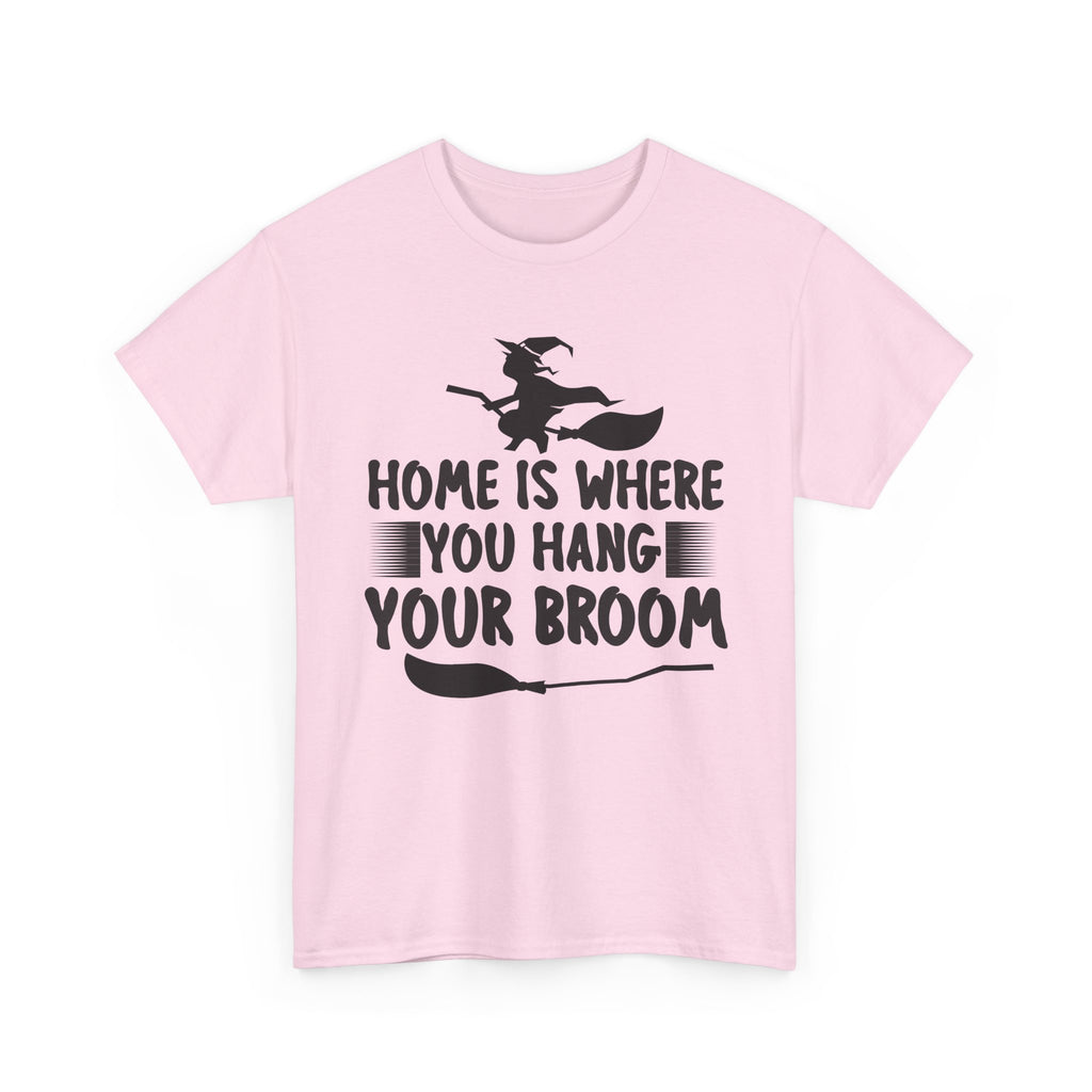 Home Is Where You Hang Your Broom Halloween Tee