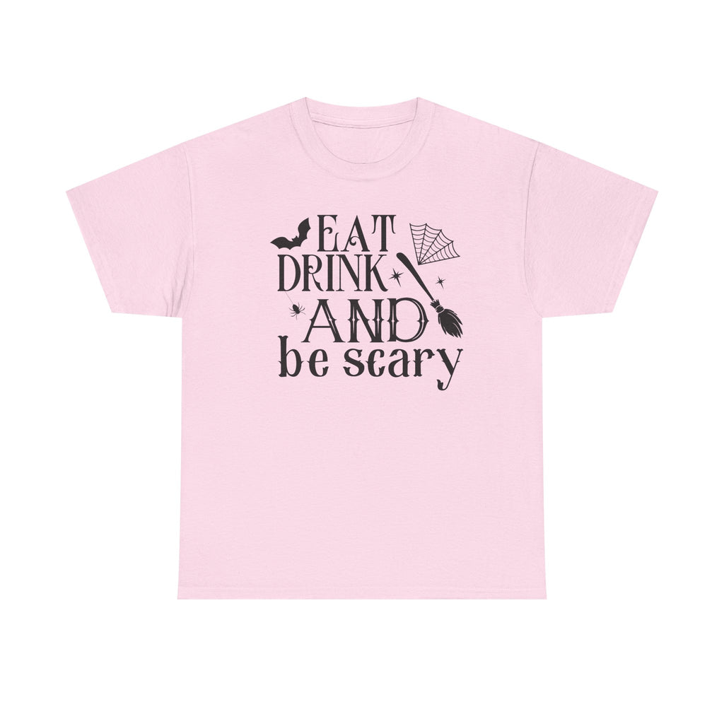 Eat Drink And Be Scary T-Shirt