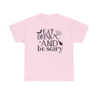 Eat Drink And Be Scary T-Shirt