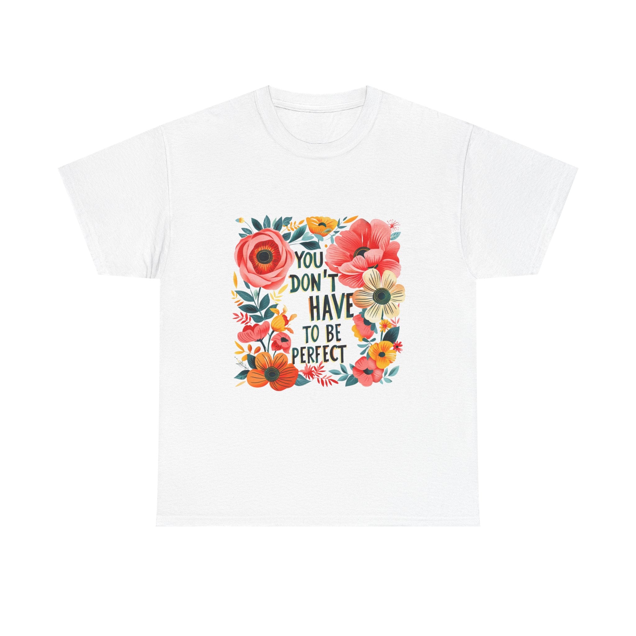 You Do Not Have to Be Perfect Floral Tee