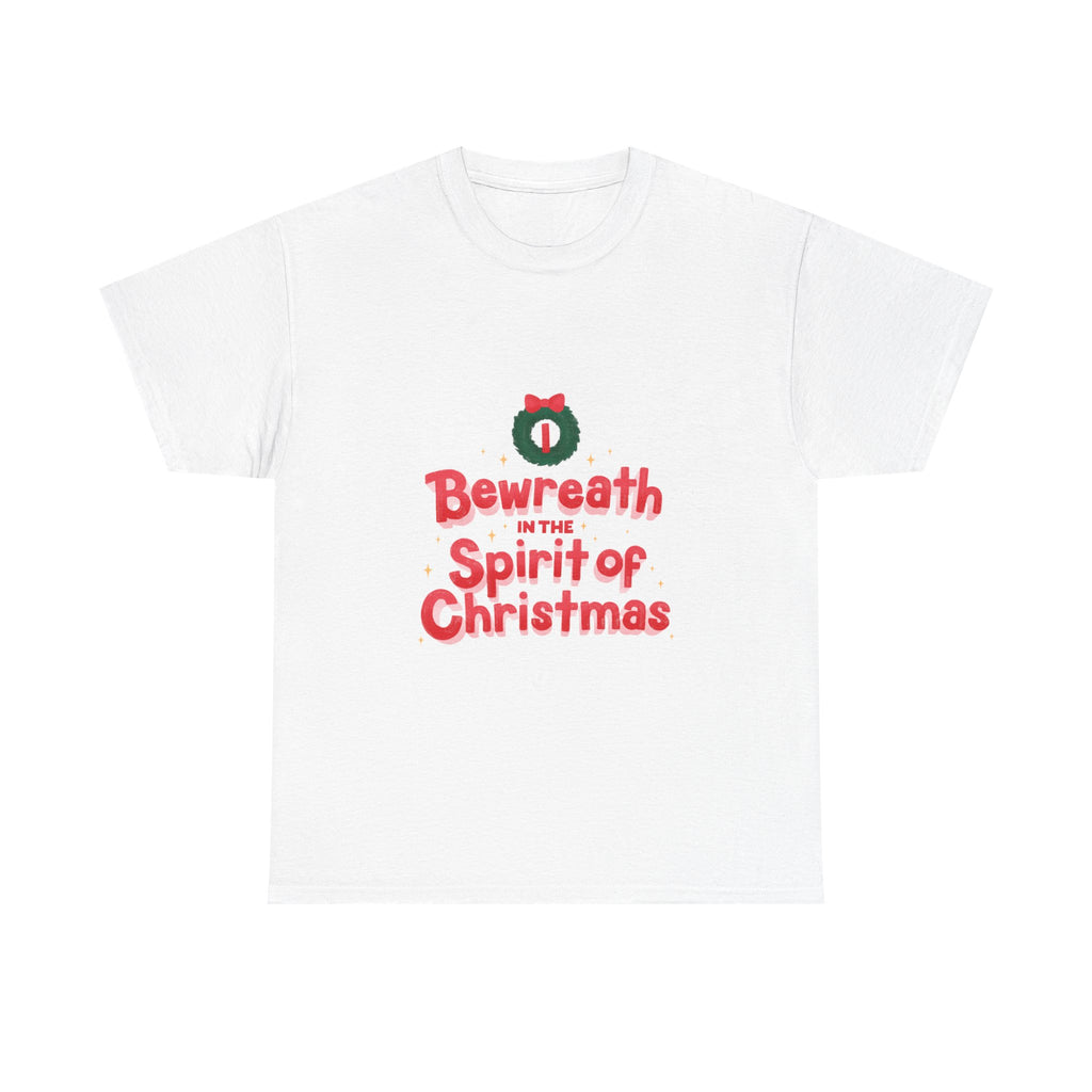 Bewreath in the Christmas Spirit Graphic Tee