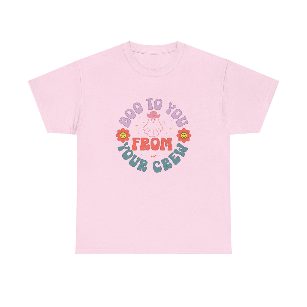 Boo To You From Your Crew Tee