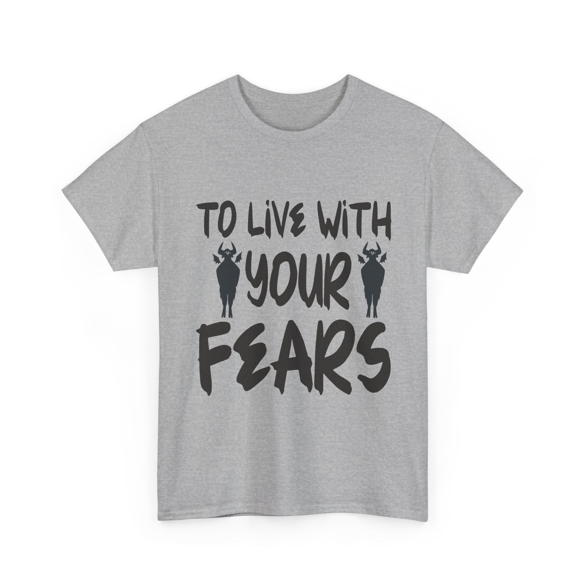 To Live With Your Fears Halloween T-Shirt