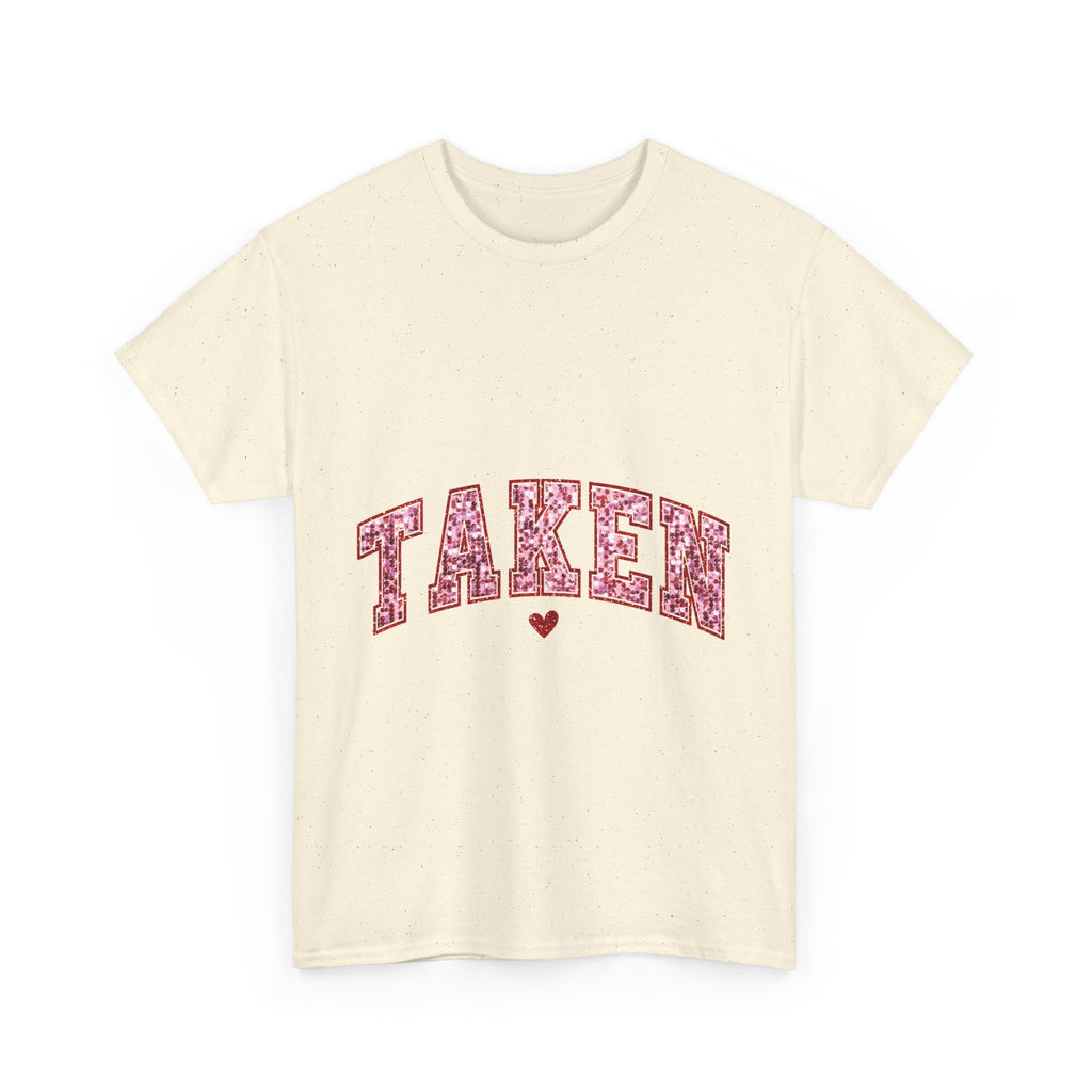 Taken Graphic Tee - Unisex T-Shirt, Relationship Status Shirt, Funny Graphic Tee, Sarcastic Tee, Gift for Him, Gift for Her