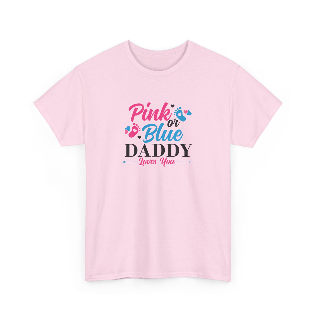 Pink Or Blue Daddy Loves You Graphic Tee