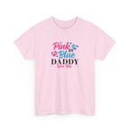 Pink Or Blue Daddy Loves You Graphic Tee