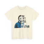 You Can't Kill The Boogeyman Graphic Tee