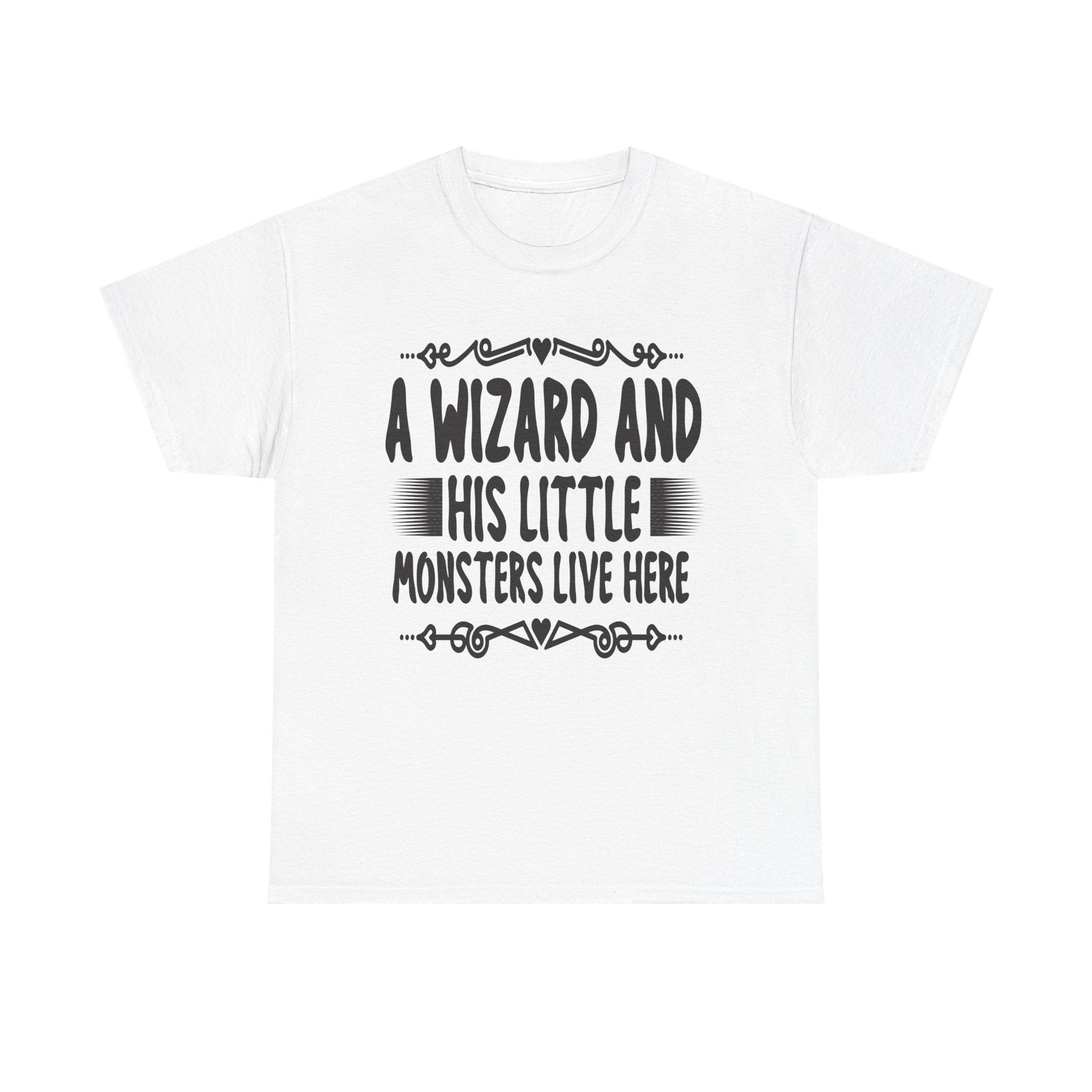 A Wizard And His Little Monsters Live Here Tee