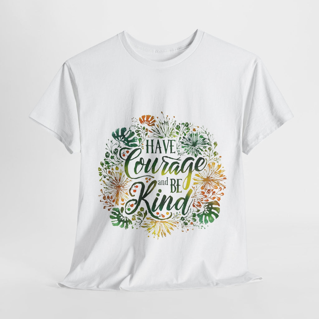 Have Courage and Be Kind Graphic Tee