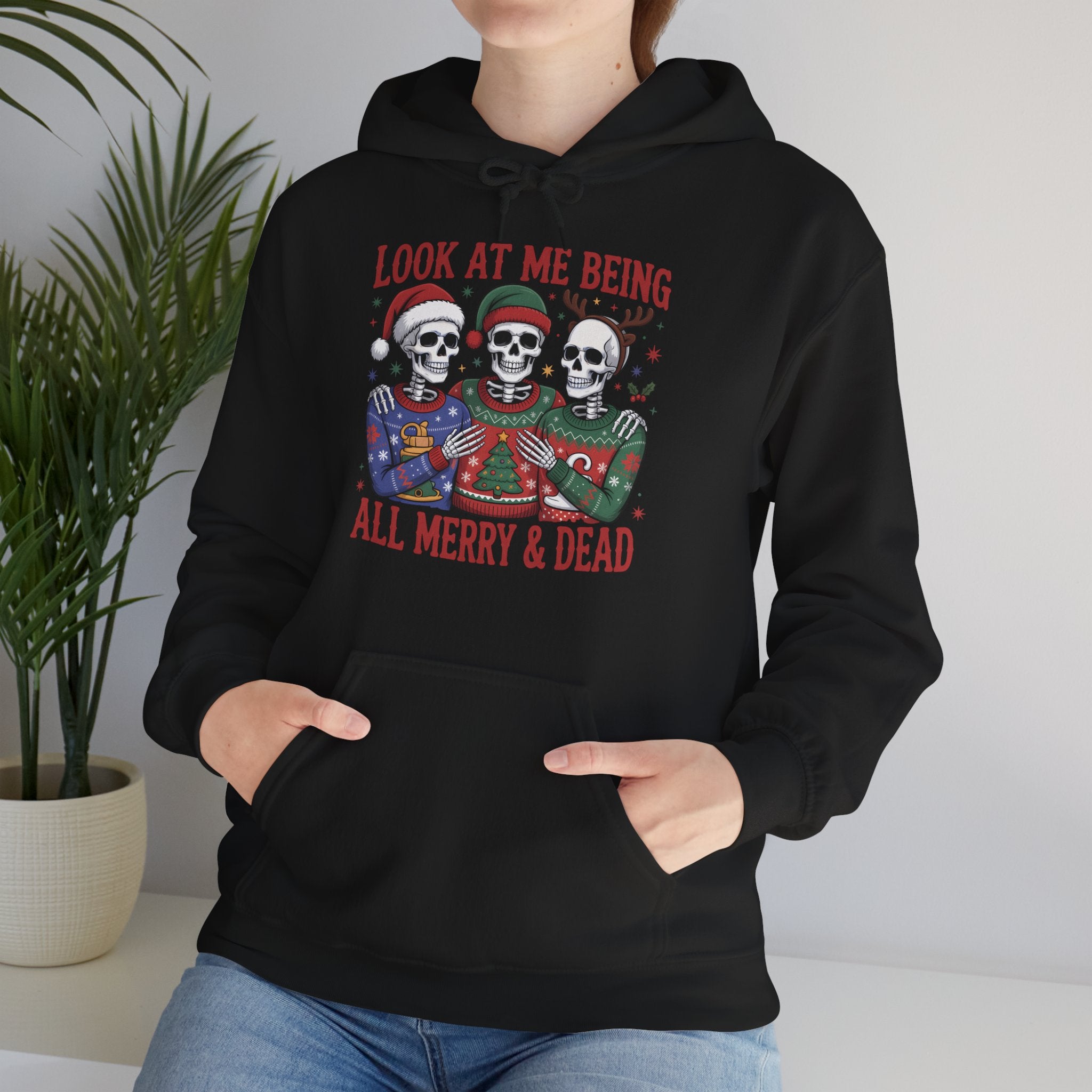 Look At Me Being All Merry & Dead Hoodie