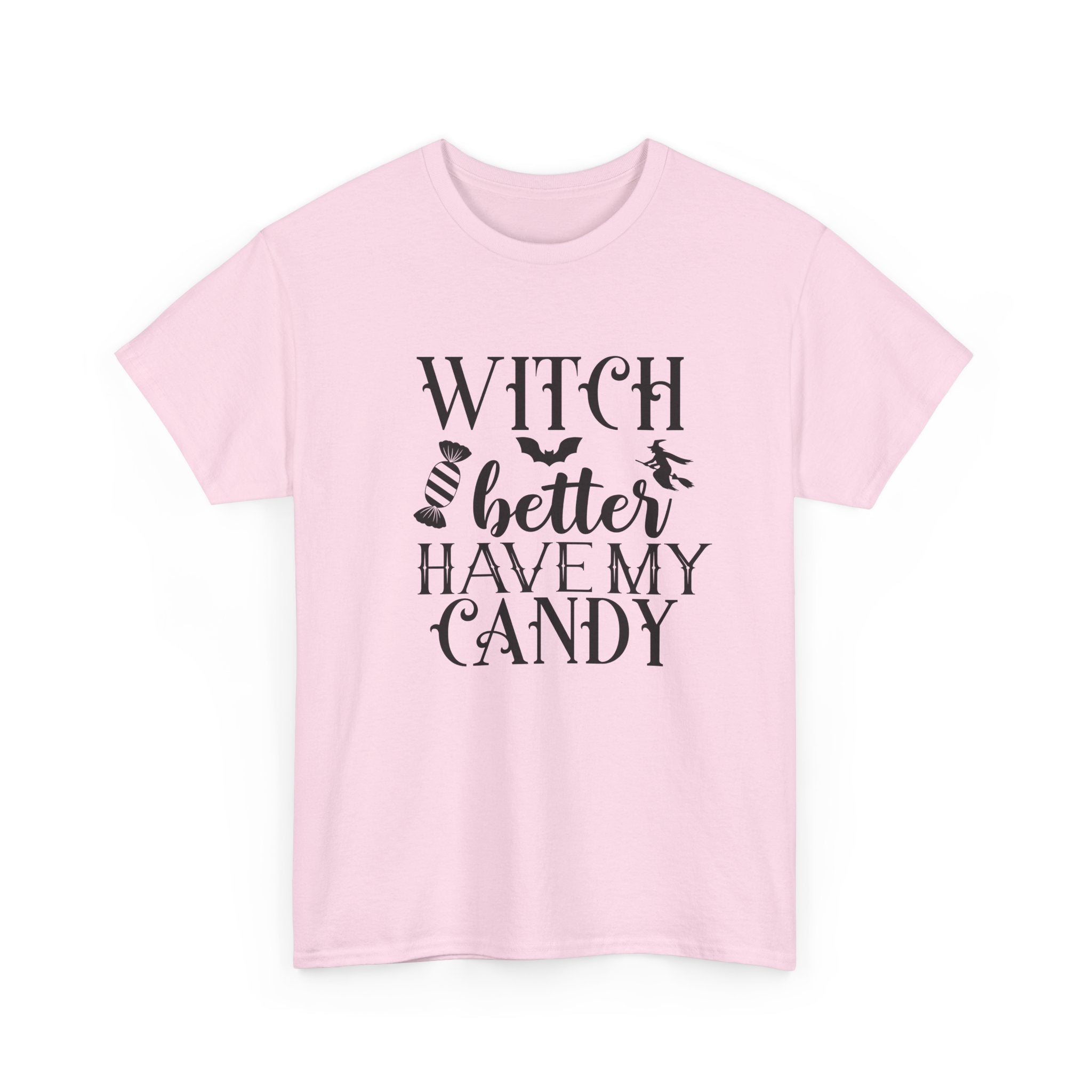 Witch Better Have My Candy Halloween Tee