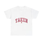 Taken Graphic Tee - Unisex T-Shirt, Relationship Status Shirt, Funny Graphic Tee, Sarcastic Tee, Gift for Him, Gift for Her