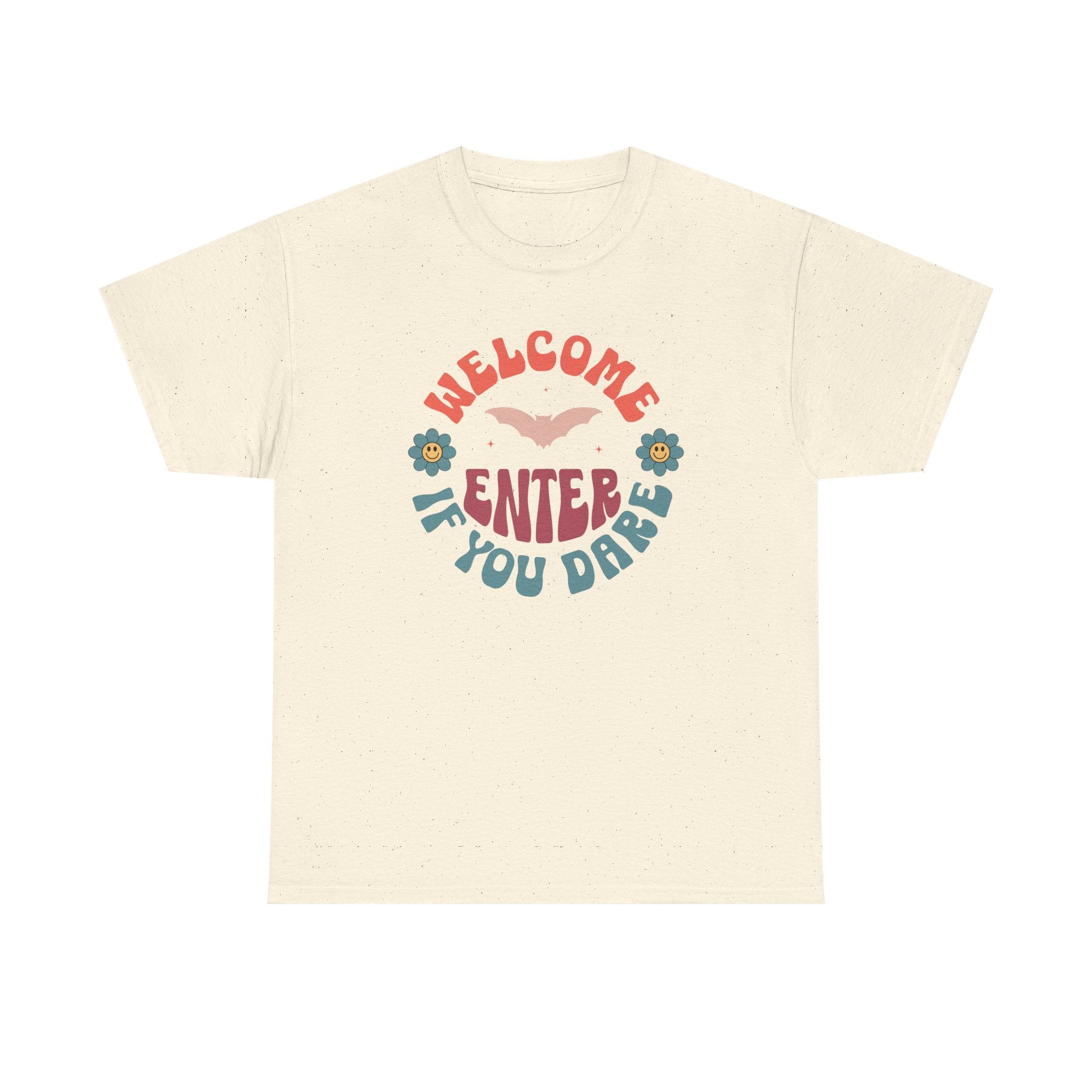 Welcome, Enter If You Dare T-Shirt