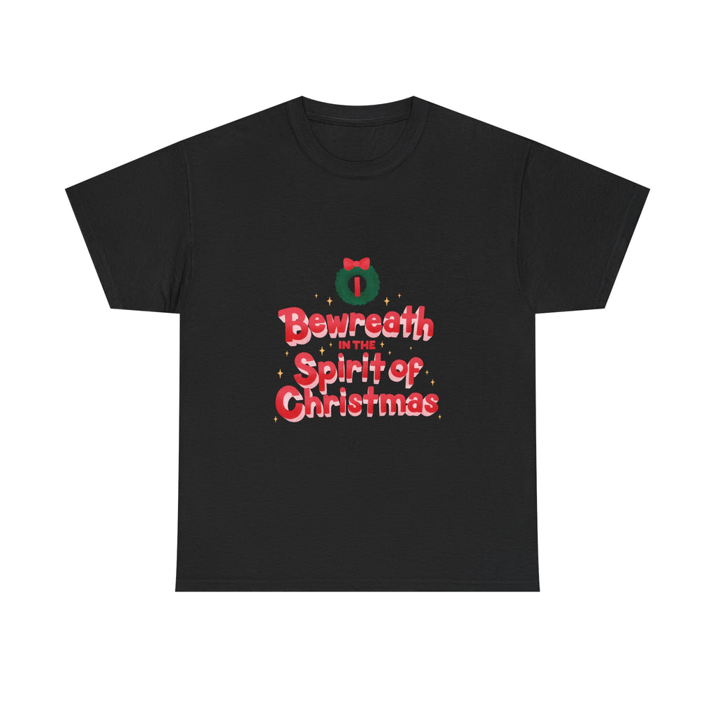 Bewreath in the Christmas Spirit Graphic Tee