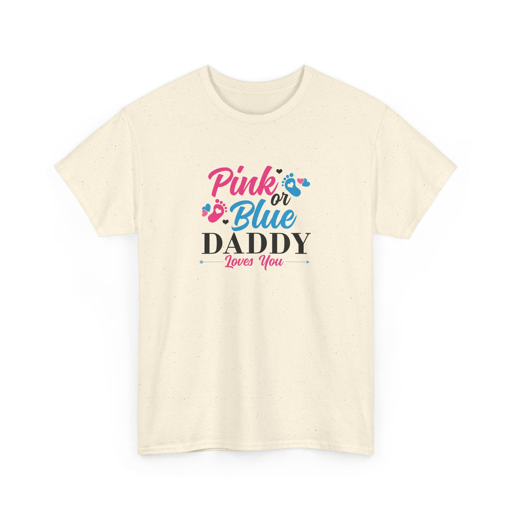 Pink Or Blue Daddy Loves You Graphic Tee