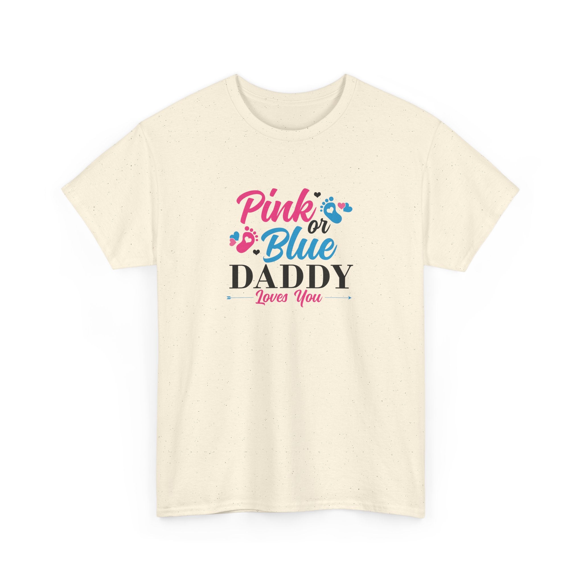 Pink Or Blue Daddy Loves You Graphic Tee