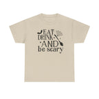 Eat Drink And Be Scary T-Shirt