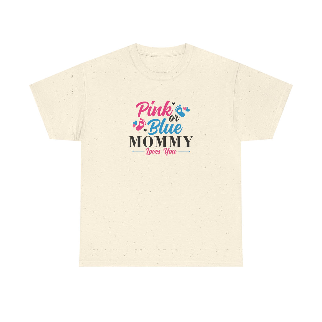 Pink Or Blue Mommy Loves You Graphic Tee