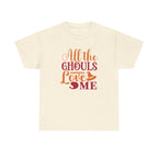 All Ghoul Love Me Halloween Tee