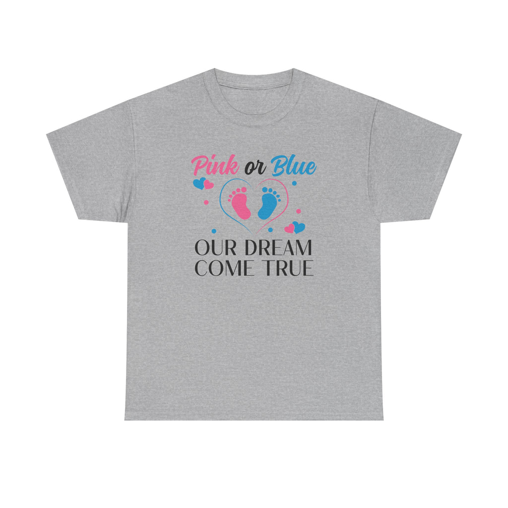 Dream Come True Pink Or Blue Unisex Tee