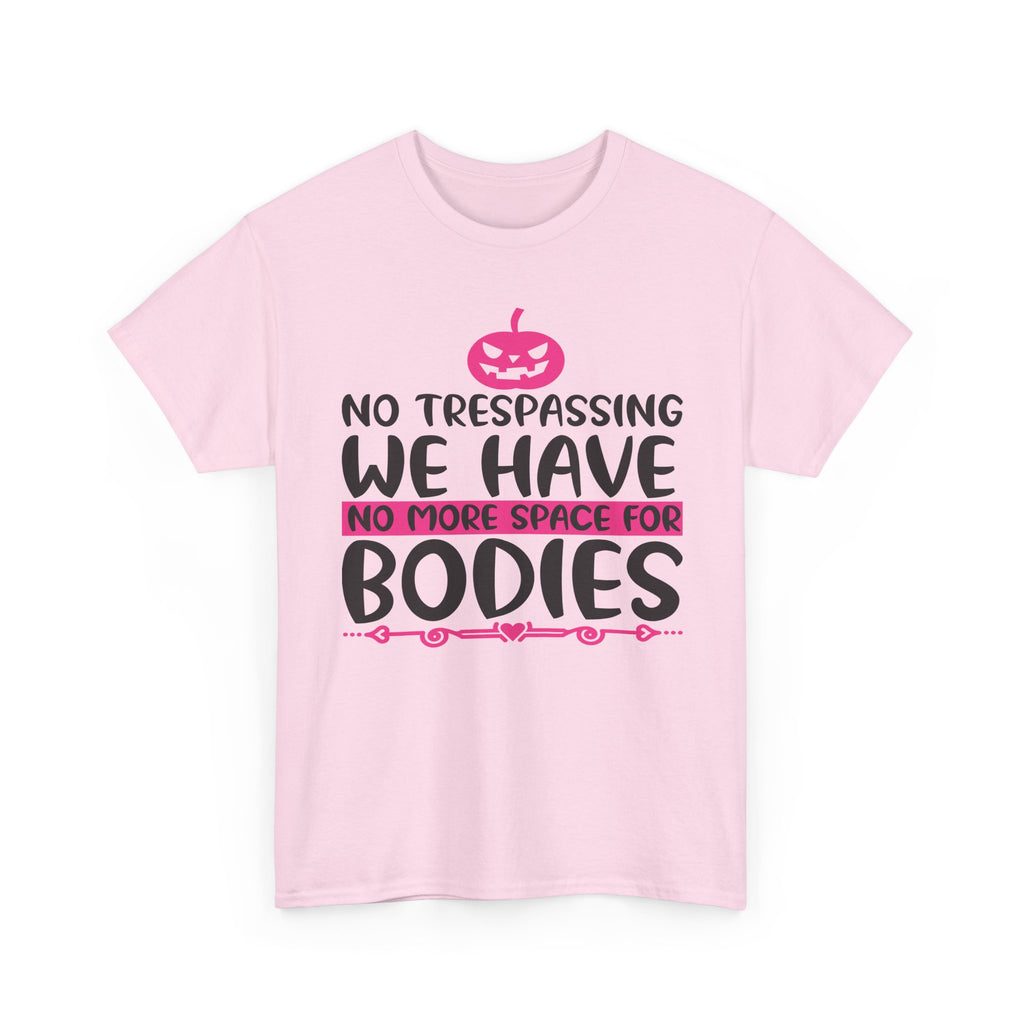 No Trespassing We Have No More Space for Bodies Tee
