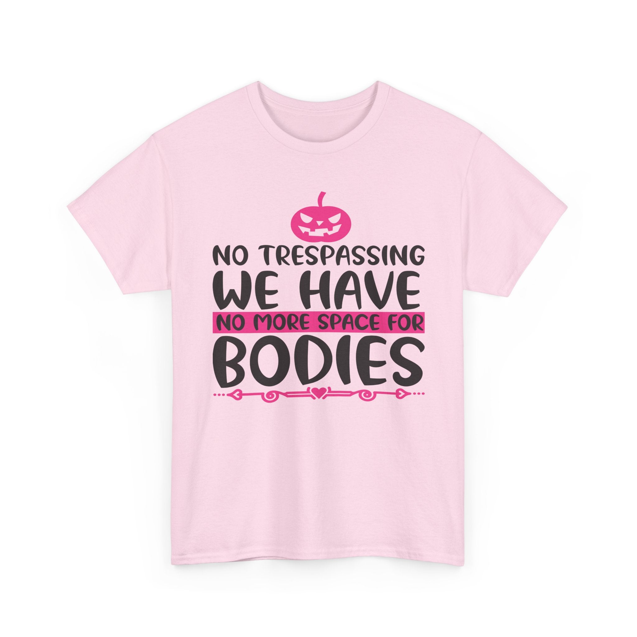No Trespassing We Have No More Space for Bodies Tee