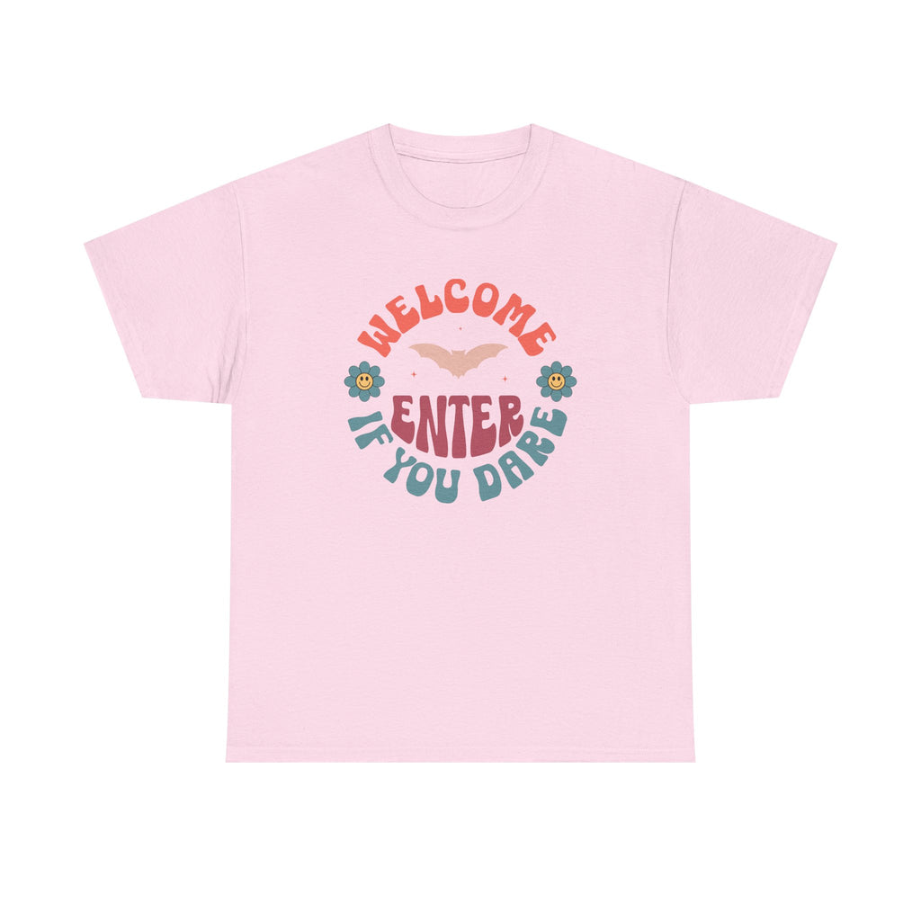 Welcome, Enter If You Dare T-Shirt