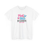 Pink Or Blue Daddy Loves You Graphic Tee