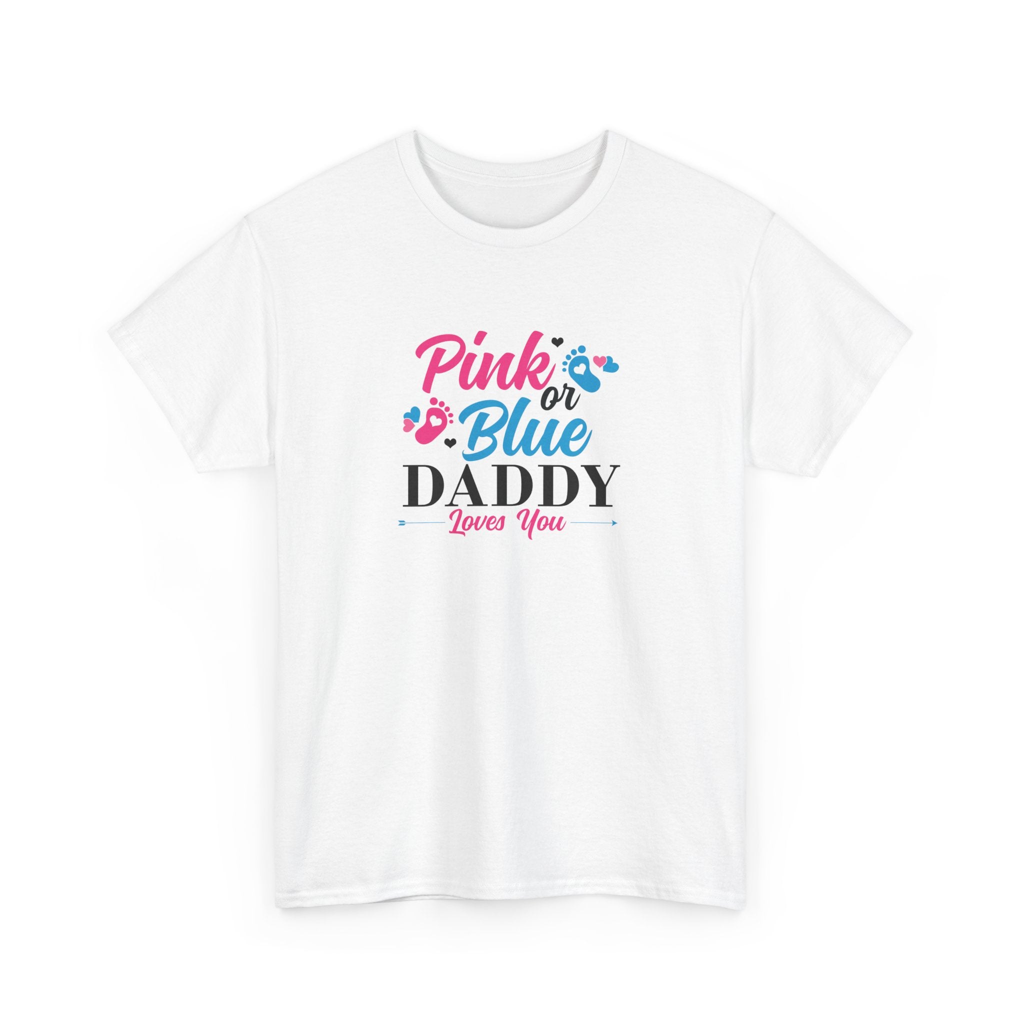 Pink Or Blue Daddy Loves You Graphic Tee