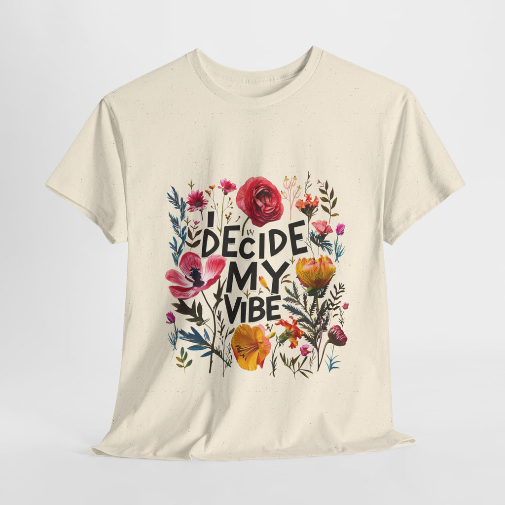 I Decide My Vibe Floral Tee